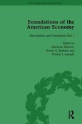 The Foundations Of The American Economy Vol 4 - The American Colonies From Inception To Independence Hardcover