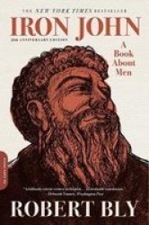 Iron John - A Book About Men Paperback 3RD Edition