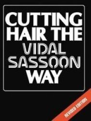 Cutting Hair The Vidal Sassoon Way Hardcover 2ND New Edition
