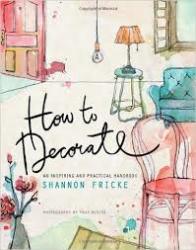 How To Decorate - An Inspiring And Practical Handbook