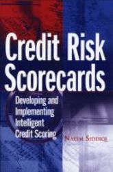 Credit Risk Scorecards - Developing And Implementing Intelligent Credit Scoring hardcover