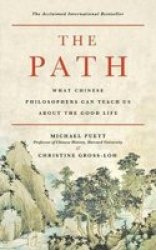 The Path - What Chinese Philosophers Can Teach Us About The Good Life Paperback