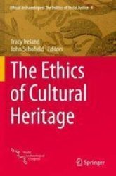 The Ethics Of Cultural Heritage Paperback 1ST Ed. 2015