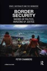 Border Security - Shores Of Politics Horizons Of Justice Paperback