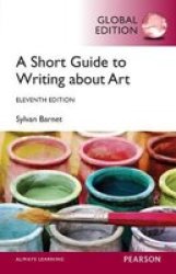 A Short Guide To Writing About Art Global Edition Paperback 11TH Edition
