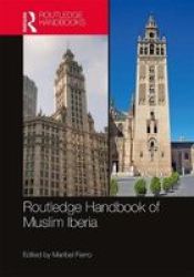 The Routledge Handbook Of Muslim Iberia Hardcover