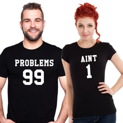 99 Problems Couple’s T-shirts