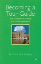 Becoming a Tour Guide - The Principles of Guiding and Site Interpretation