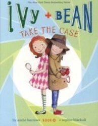 Ivy + Bean Take The Case
