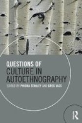 Questions Of Culture In Autoethnography Paperback 3RD Revised Edition