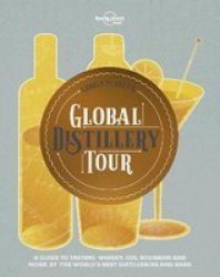 Lonely Planet& 39 S Global Distillery Tour Hardcover
