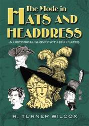 The Mode in Hats and Headdress: A Historical Survey with 198 Plates Dover Pictorial Archives