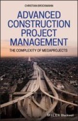 Advanced Construction Project Management - The Complexity Of Megaprojects Hardcover