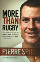More Than Rugby - Pierre Spies With Myan Subrayan New Soft Cover