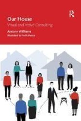 Our House - Visual And Active Consulting Paperback 2ND New Edition