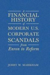 M.e. Sharpe A Financial History of Modern U.s. Corporate Scandals: From Enron to Reform