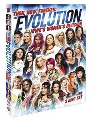 Wwe: Then Now Forever: The Evolution Of Wwes Womens Division
