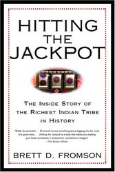 Grove Press Hitting the Jackpot: The Inside Story of the Richest Indian Tribe in History