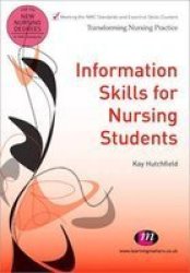 Information Skills for Nursing Students Transforming Nursing Practice