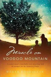 Miracle On Voodoo Mountain - A Young Woman&#39 S Remarkable Story Of Pushing Back The Darkness For The Children Of Haiti Hardcover