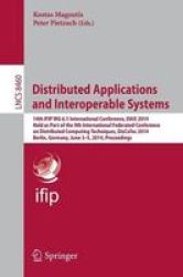 Distributed Applications And Interoperable Systems - 14TH Ifip Wg 6.1 International Conference Dais 2014 Held As Part Of The 9TH International Federated Conference On Distributed Computing Techniques Discotec 2014 Berlin Germany June 3-5 2014 Proceedings