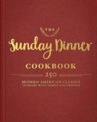 The Sunday Dinner Cookbook Hardcover