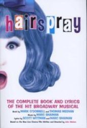 Hairspray - The Complete Book And Lyrics Of The Hit Broadway Musical Paperback New