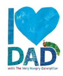 I Love Dad With The Very Hungry Caterpillar Hardcover