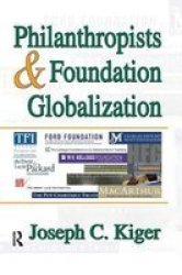 Philanthropists And Foundation Globalization Paperback