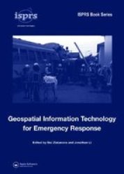 Geospatial Information Technology for Emergency Response ISPRS Book Series