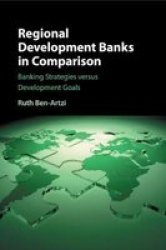Regional Development Banks In Comparison - Banking Strategies Versus Development Goals Paperback
