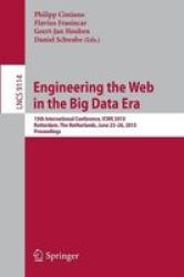 Engineering The Web In The Big Data Era - 15TH International Conference Icwe 2015 Rotterdam The Netherlands June 23-26 2015 Proceedings Paperback 2015 Ed.