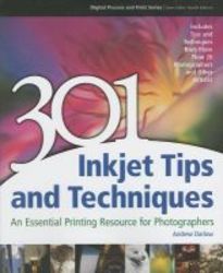 301 Inkjet Tips And Techniques - An Essential Printing Resource For Photographers Paperback
