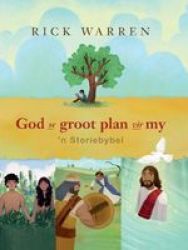 God Se Groot Plan Vir My storiebybel Afrikaans Hardcover