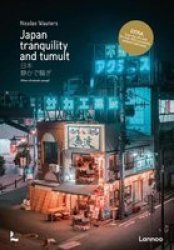 Japan - Tranquility And Tumult Hardcover