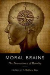 Moral Brains: The Neuroscience Of Morality