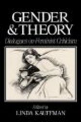 Gender and Theory - Dialogues in Feminist Criticism