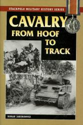 Cavalry From Hoof To Track By Roman Jarymowycz New Soft Cover