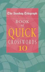 The "Sunday Telegraph" Book of Quick Crosswords, Vol 10