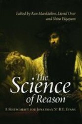 The Science Of Reason - A Festschrift For Jonathan St B.t. Evans Paperback