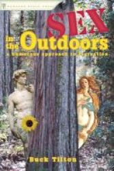 Sex In The Outdoors - A Humorous Approach To Recreation Paperback 2nd Revised Edition
