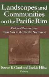 Landscapes and Communities on the Pacific Rim - From Asia to the Pacific Northwest