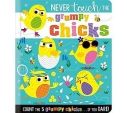 Never Touch The Grumpy Chicks Board Book