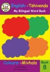 Bilingual Word Book: Colours English-tshivenda Paperback