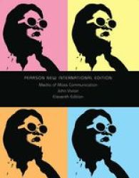 Media Of Mass Communication: Pearson New International Edition paperback 11th Edition