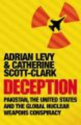 Deception - Pakistan, the United States and the Global Nuclear Weapons Consipracy Paperback