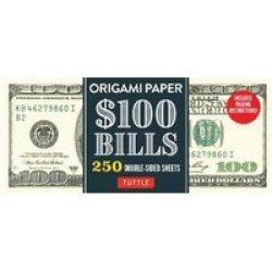 Origami Paper: One Hundred Dollar Bills - Origami Paper 250 Double-sided Sheets Instructions For 4 Models Included Notebook Blank Book