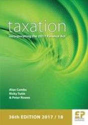 Taxation - Incorporating The 2017 Finance Act 2017 18 Paperback 36TH Revised Edition