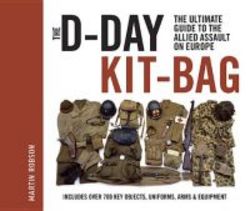 The D-day Kit-bag - The Ultimate Guide To The Allied Assault On Europe hardcover