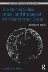 The United States Israel And The Search For International Order